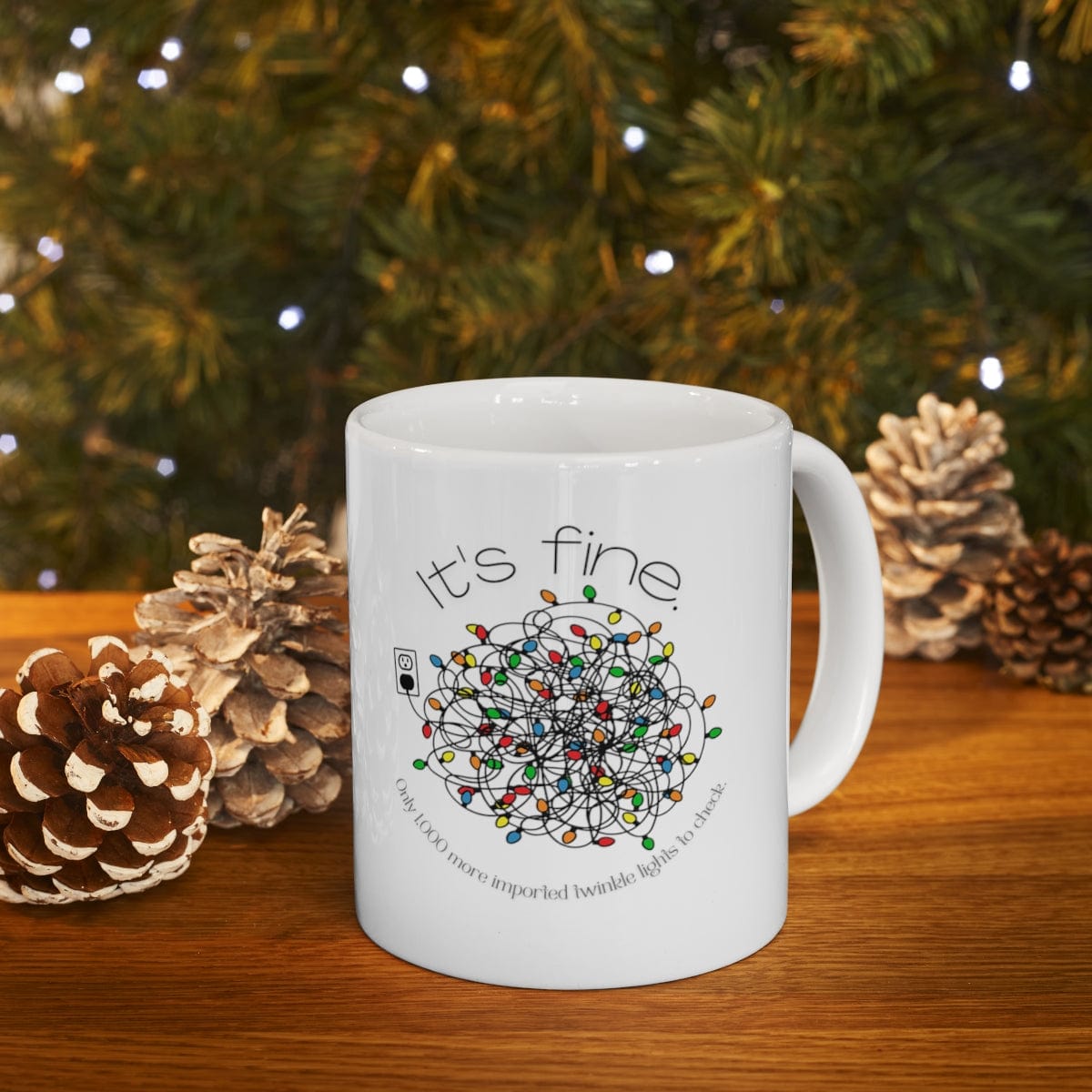 Printify Mug 11oz Coffee Mug, "It's Fine. Only 1,000 imported Twinkle Lights to Check, Mug, White 11oz Ceramic, Christmas Mug 52833681150164336922